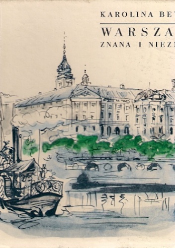 Warszawa znana i nieznana - Karolina Beylin