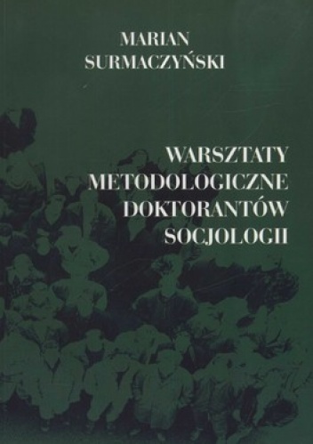 Warsztaty metodologiczne doktorantów socjologii - Marian Surmaczyński