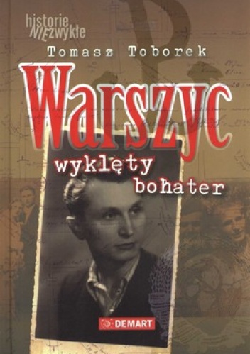 Warszyc wyklęty bohater - Tomasz Toborek