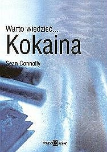 Warto wiedzieć... Kokaina - Sean Connolly