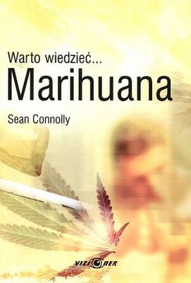 Warto wiedzieć... Marihuana - Sean Connolly