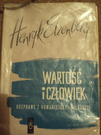 Wartość i człowiek; rozprawy z humanistyki i filozofii - Henryk Elzenberg