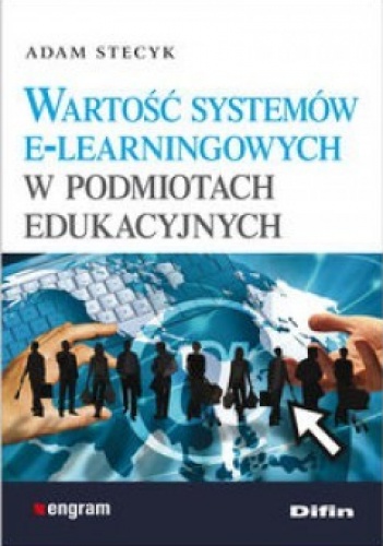 Wartość systemów e-lerningowych w podmiotach edukacyjnych - Adam Stecyk