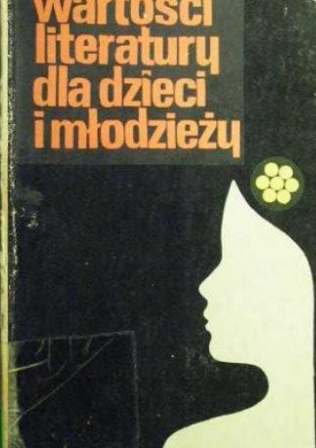 Wartości literatury dla dzieci i młodzieży. Wybrane problemy. - Joanna Papuzińska, Bogusław Żurakowski