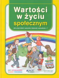 Wartości w życiu społecznym. Jak uczyć dzieci szacunku, tolerancji, wytrwałości...? - Esteve Pujol i Pons