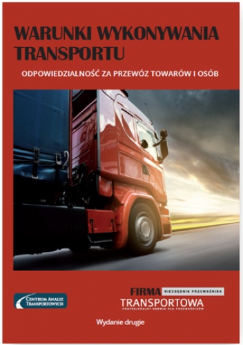 Warunki wykonywania transportu - odpowiedzialność za przewóz towarów i osób - praca zbiorowa
