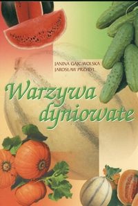 Warzywa dyniowate - Janina Gajc-Wolska