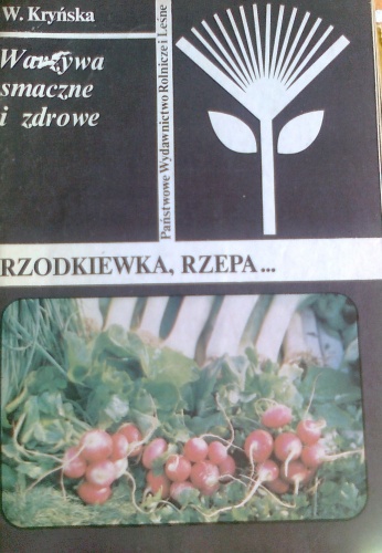 Warzywa smaczne i zdrowe. Rzodkiewka, rzepa... - Wanda Kryńska