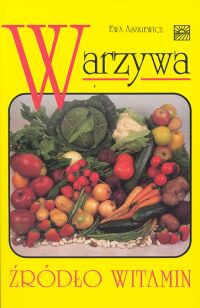 Warzywa źródło witamin - Ewa Aszkiewicz