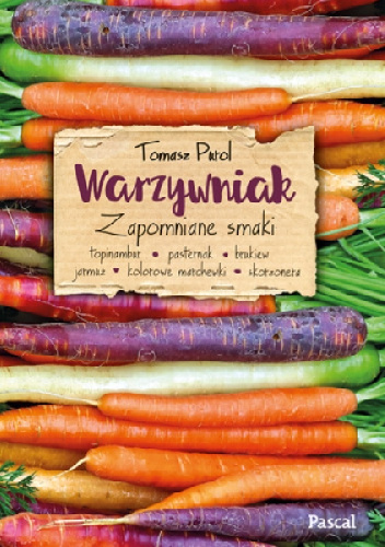 Warzywniak. Zapomniane smaki - Tomasz Purol