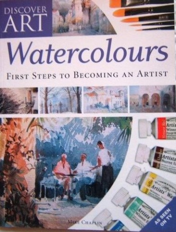Watercolours First Steps to becoming an Artist - Mike Chaplin