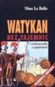 Watykan bez tajemnic i ciekawostki o papieżach: skarbnica anegdot - Nino Lo Bello