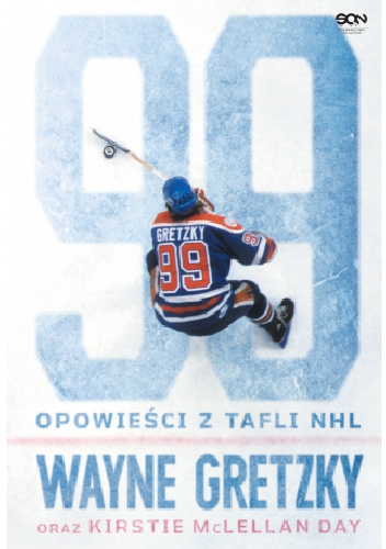Wayne Gretzky. Opowieści z tafli NHL - Wayne Gretzky, Kirstie McLellan Day