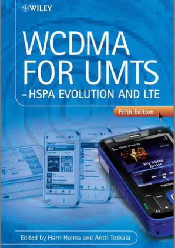 WCDMA for UMTS: HSPA Evolution and LTE, 5th Edition - Harri Holma, Antti Toskala