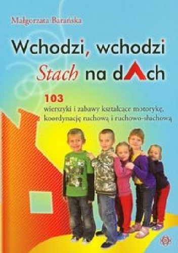 Wchodzi, wchodzi Stach na dach - Małgorzata Barańska