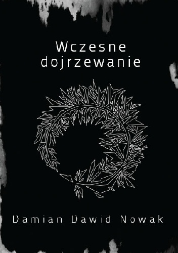 Wczesne dojrzewanie - Damian Dawid Nowak