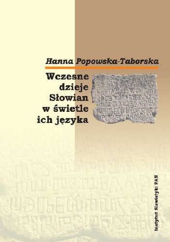 Wczesne dzieje Słowian w świetle ich języka - Hanna Popowska-Taborska