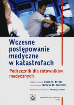 Wczesne postępowanie medyczne w katastrofach Podręcznik dla ratowników medycznych - praca zbiorowa