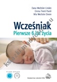 Wcześniak. Moje pierwsze 6 lat życia. - Dana Wechsler Linden
