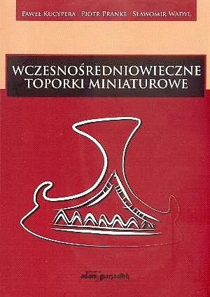 Wczesnośredniowieczne toporki miniaturowe