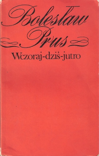 Wczoraj-dziś-jutro - Bolesław Prus