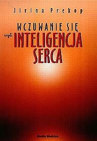 Wczuwanie się czyli Inteligencja serca - Jirina Prekop