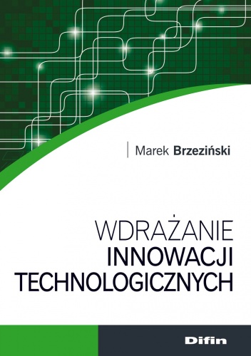 Wdrażanie innowacji technologicznych - Marek Brzeziński
