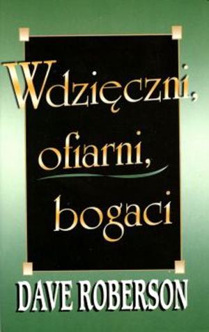 Wdzięczni, Ofiarni, Bogaci - Dave Roberson