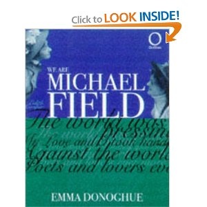 We Are Michael Field - Emma Donoghue