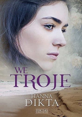 We troje - Hanna Dikta