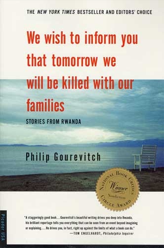 We wish to inform you that tomorrow we will be killed with our families. Stories from Rwanda - Philip Gourevitch
