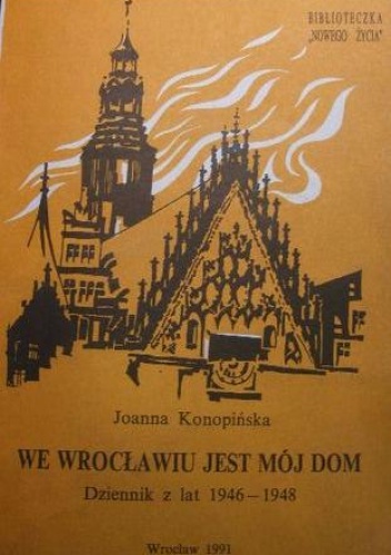 We Wrocławiu jest mój dom. Dziennik z lat 1946-1948 - Joanna Konopińska