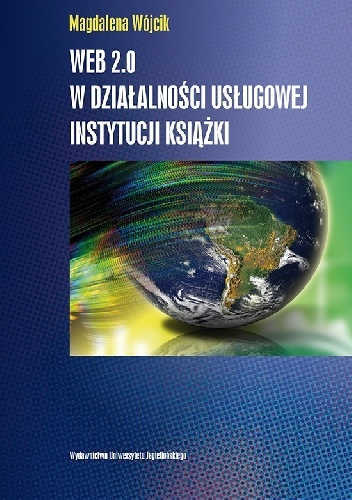 Web 2.0 w działalności usługowej instytucji książki - Magdalena Wójcik