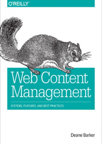 Web Content Management. Systems, Features, and Best Practices - Barker Deane