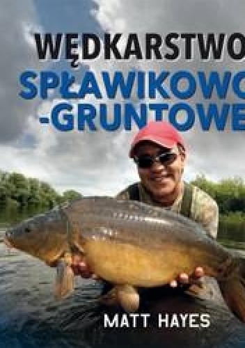 Wędkarstwo spławikowo-gruntowe - Matt Hayes
