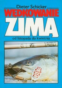 Wędkowanie zimą - Michał Schicker Dieter Kryszczuk