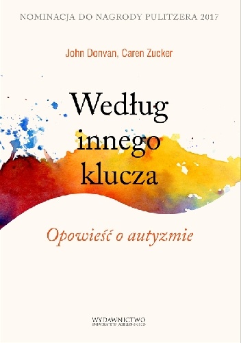 Według innego klucza. Opowieść o autyzmie - John Donvan, Caren Zucker