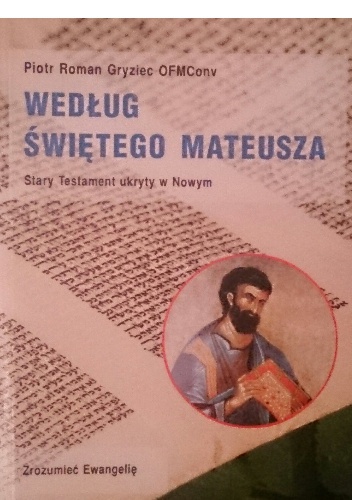Według świętego Mateusza - Piotr Roman Gryziec