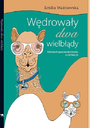 Wędrowały dwa wielbłądy - Emilia Waśniowska