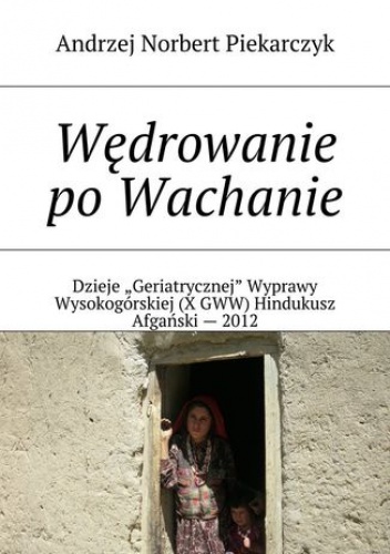 Wędrowanie po Wachanie - Piekarczyk Andrzej
