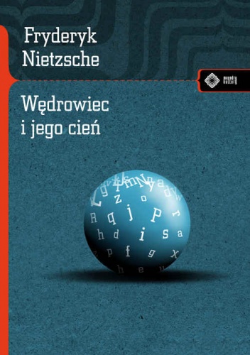 Wędrowiec i jego cień - Fryderyk Nietzsche