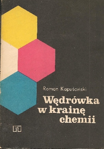 Wędrówka w krainę chemii - Roman Kapuściński