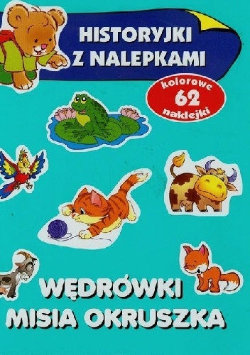 Wędrówki misia Okruszka. Historyjki z nalepkami - Anna Wiśniewska