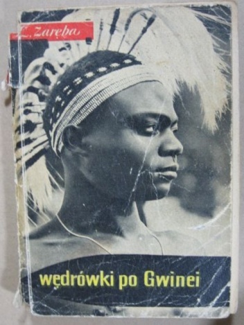 Wędrówki po Gwinei - Longin Zaręba