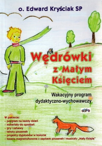 Wędrówki z Małym Księciem. Wakacyjny program dydaktyczno-wychowawczy - o. Edward Krysiak SP