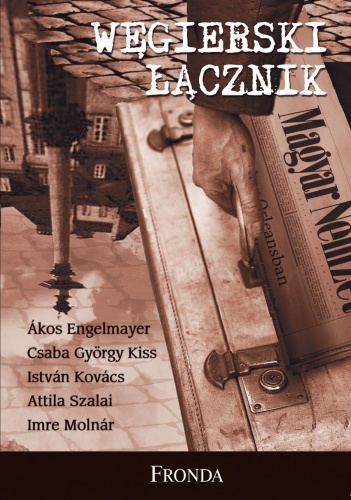 Węgierski łącznik - Grzegorz Górny, Paweł Cebula