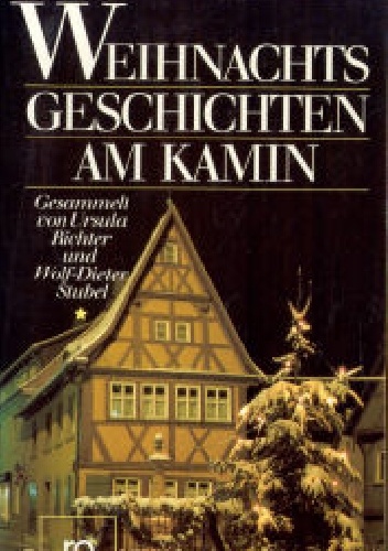 Weihnachtsgeschichten am Kamin - Ursula Richter, Wolf-Dieter Stubel