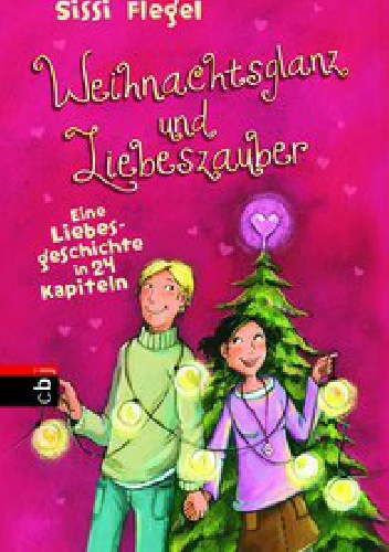 Weihnachtsglanz und Liebeszauber - Sissi Flegel