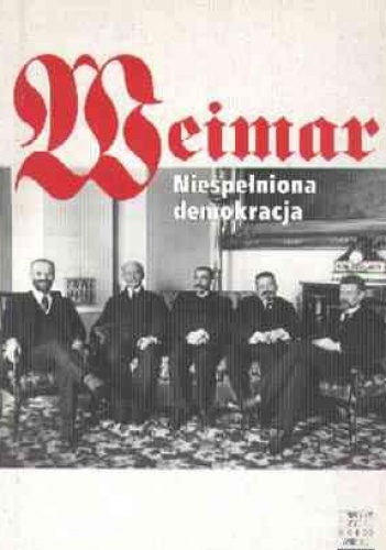 Weimar - niespełniona demokracja - Horst Moller