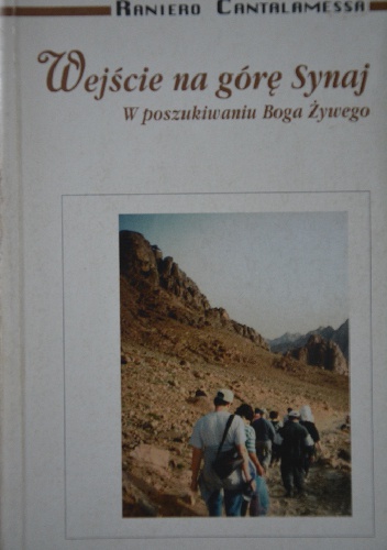 Wejście na górę Synaj. W poszukiwaniu Boga Żywego